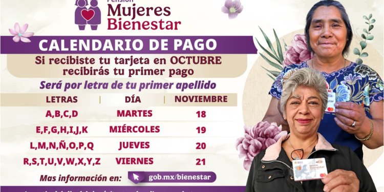 GOBIERNO DE MÉXICO: DEL 18 AL 21 DE NOVIEMBRE INICIA PAGO A NUEVAS BENEFICIARIAS DE LA PENSIÓN MUJERES BIENESTAR