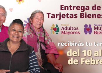 Bienestar, realiza del 10 al 14 de febrero, la entrega de tarjetas de las Pensiones Mujeres Bienestar y Adultos Mayores 