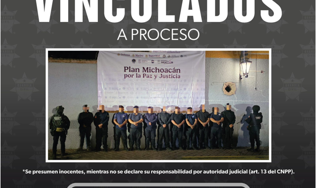 Órgano jurisdiccional vincula a proceso a 11 policías municipales detenidos en Ecuandureo