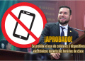 Celebra Reyes Galindo aprobación de iniciativa para regular uso de celulares en clase