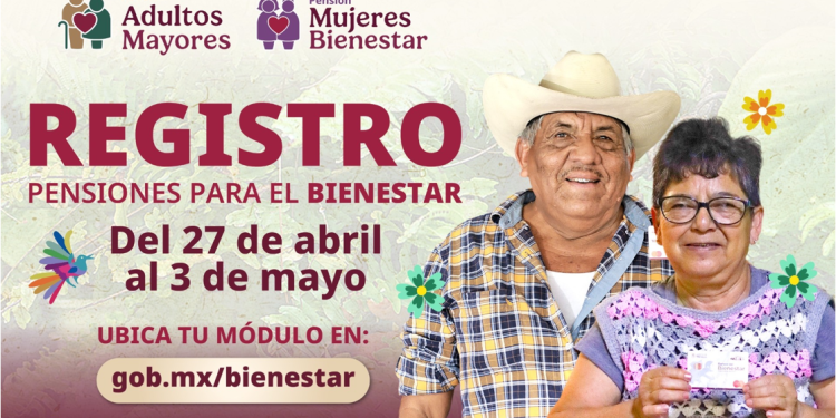 Se realiza del 27 de abril al 3 de mayo el registro a las Pensión para Adultos Mayores y Mujeres: Ariadna Montiel
