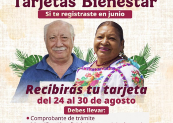 Bienestar realiza del 24 al 30 de agosto la entrega de tarjetas de las Pensiones Mujeres Bienestar y para Adultos Mayores 